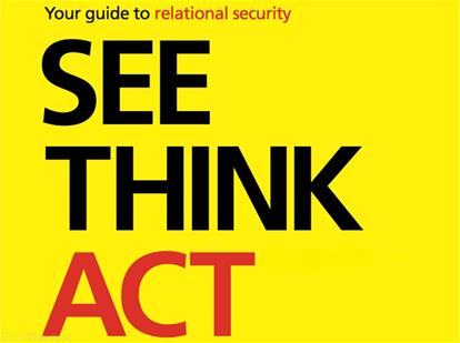 Your guide to relational security: See Think Act